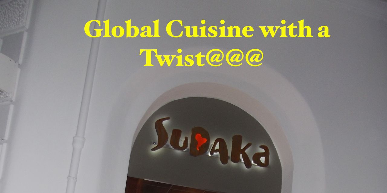 <!--:en-->Global Cuisine with a twist at “Sudaka”<!--:-->
